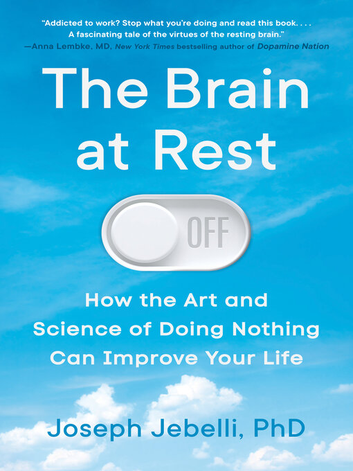 Title details for The Brain at Rest by Joseph Jebelli, PhD - Available